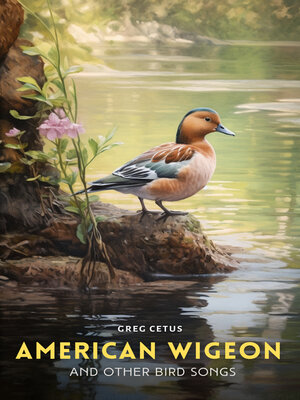 cover image of American Wigeon and Other Bird Songs
